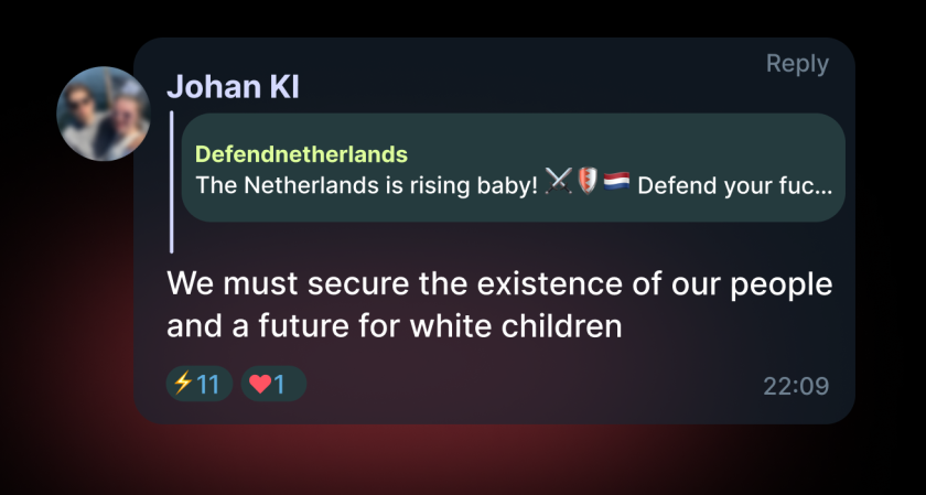 Lid 'Johan KI' citeert de Fourteen Words– de internationale slagzin van de witte suprematiebeweging: 'We must secure the existence of our people and a future for white children.' 