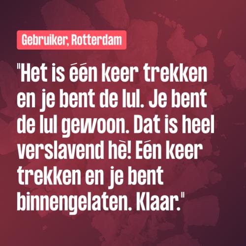 'Eén keer trekken en je bent de lul'